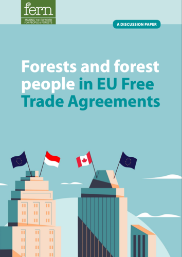 Forests and forest people in EU Free Trade Agreements